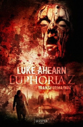 Kniha Euphoria Z 2: Transformation Luke Ahearn