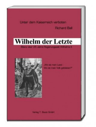 Книга Wilhelm der Letzte Richard Ball