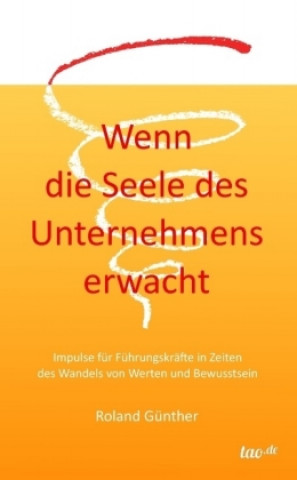 Kniha Wenn die Seele des Unternehmens erwacht Roland Günther