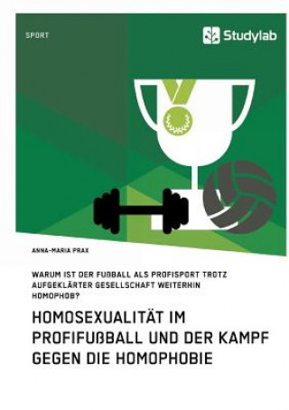 Könyv Homosexualitat im Profifussball und der Kampf gegen die Homophobie Anna-Maria Prax