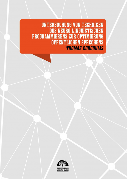 Livre Untersuchung von Techniken des Neuro-Linguistischen Programmierens zur Optimierung öffentlichen Sprechens Thomas Coucoulis