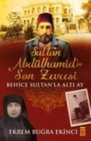 Knjiga Sultan Abdülhamidin Son Zevcesi Ekrem Bugra Ekinci