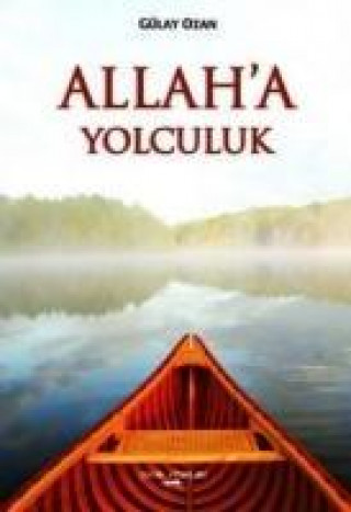 Könyv Allaha Yolculuk Gülay Ozan