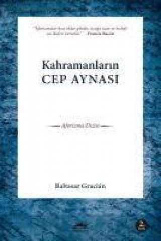 Knjiga Kahramanlarin Cep Aynasi Baltasar Gracián