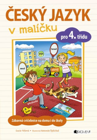 Kniha Český jazyk v malíčku pro 4. třídu Lucie Vélová