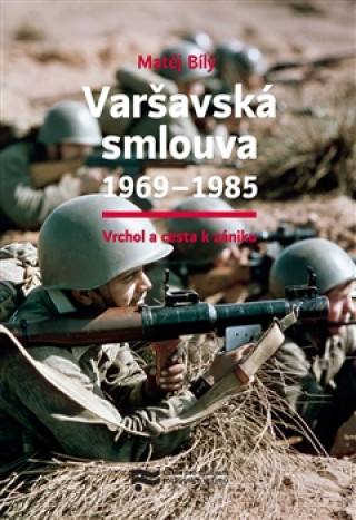 Книга Varšavská smlouva 1969–1985 Matěj Bílý