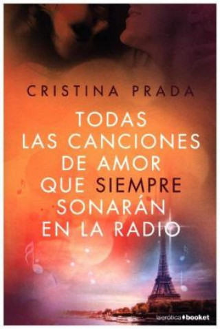 Knjiga Todas las canciones de amor que siempre sonarán en la radio CRISTINA PRADA