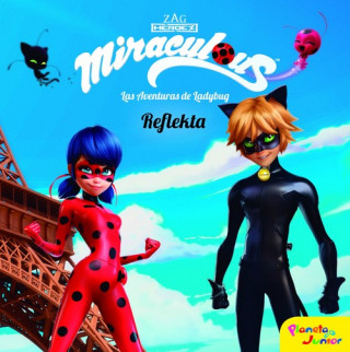 Libro Miraculous. Las aventuras de Ladybug. Reflekta 