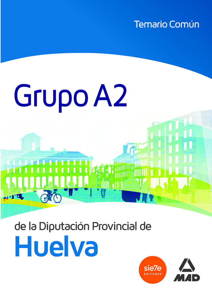 Knjiga Grupo A2 de la Diputación Provincial de Huelva. Temario Común 