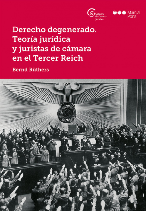 Könyv Derecho degenerado. Teoría jurídica y juristas de cámara en el Tercer Reich 