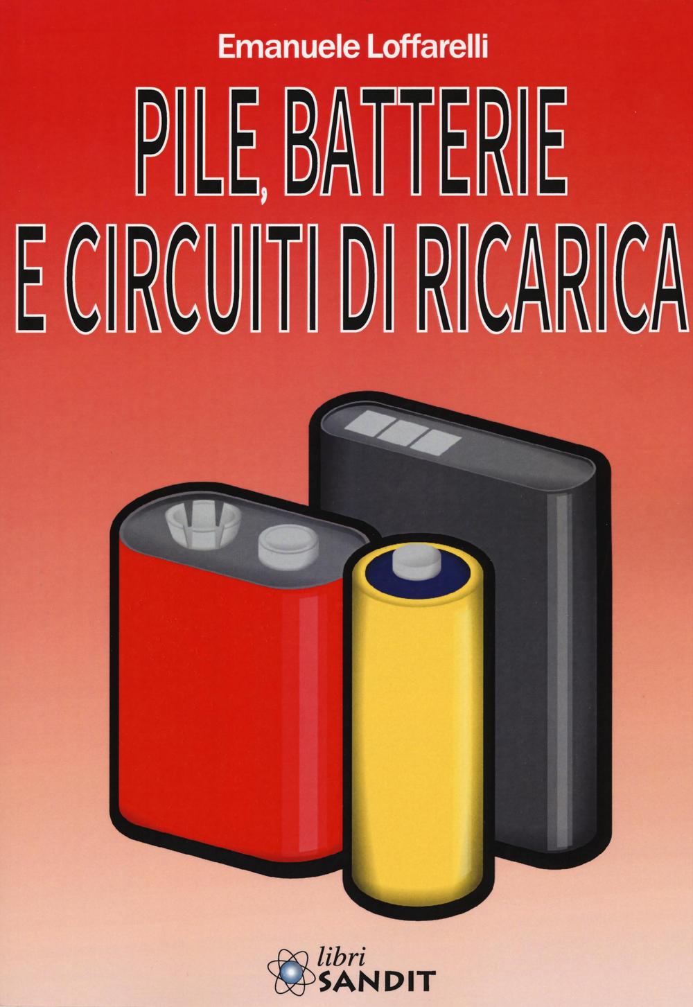 Könyv Pile, batterie e circuiti di ricarica Emanuele Loffarelli