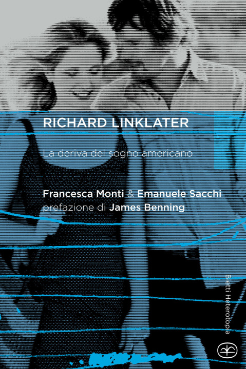 Книга Richard Linklater. La deriva del sogno americano Francesca Monti