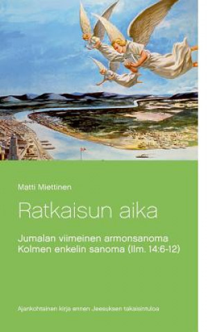 Livre Ratkaisun aika Matti Miettinen