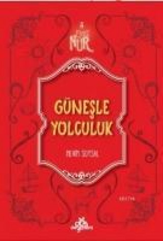 Könyv Essiz Nur 5- Günesle Yolculuk Nevin Soysal Aydin