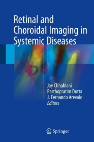 Carte Retinal and Choroidal Imaging in Systemic Diseases Jay Chhablani