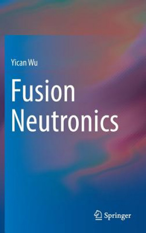 Knjiga Fusion Neutronics Yican Wu