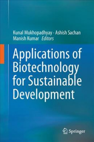 Книга Applications of Biotechnology for Sustainable Development Kunal Mukhopadhyay