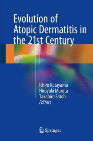 Kniha Evolution of Atopic Dermatitis in the 21st Century Ichiro Katayama