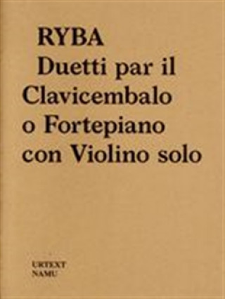 Carte Jakub Jan Ryba: Duetti par il Clavicembalo o Fortepiano con Violino solo Vít Havlíček