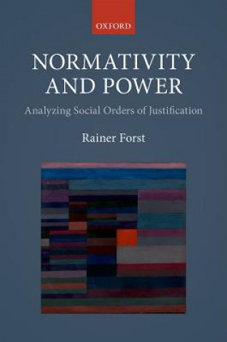 Kniha Normativity and Power Rainer Forst