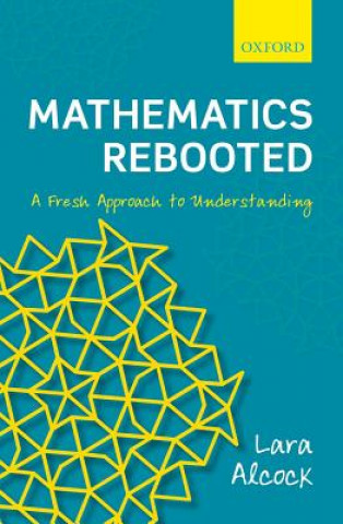 Kniha Mathematics Rebooted Lara Alcock