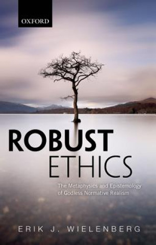 Книга Robust Ethics Erik J. Wielenberg