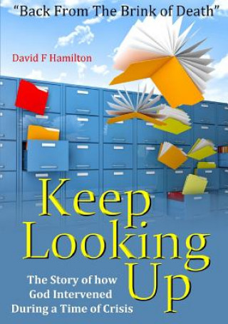 Книга Keep Looking Up: "Back from the Brink of Death" David F Hamilton