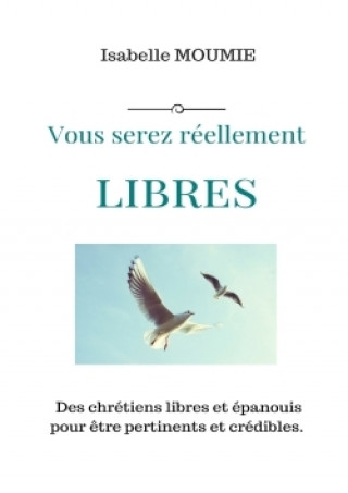 Βιβλίο Vous Serez Reellement Libres Isabelle MOUMIE