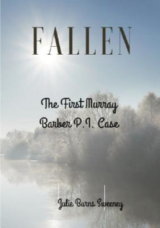 Buch Fallen: The First Murray Barber P.I. Case Julie Burns-Sweeney