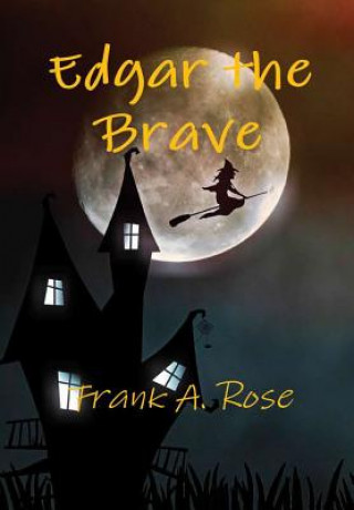 Könyv Edgar the Brave Frank Rose