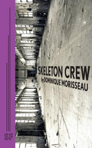 Kniha Skeleton Crew DOMINIQUE MORISSEAU