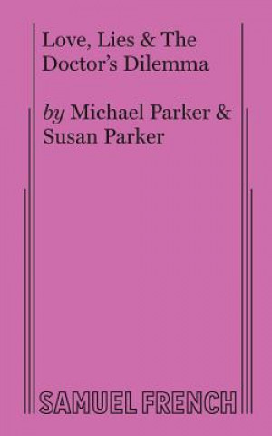 Kniha Love, Lies & the Doctor's Dilemma MICHAEL PARKER