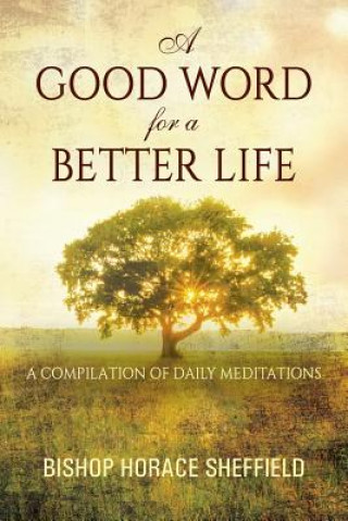 Книга Good Word for a Better Life Bishop Horace Sheffield