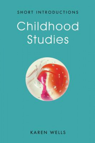 Книга Childhood Studies - Making Young Subjects Karen Wells