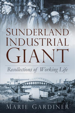 Kniha Sunderland, Industrial Giant Marie Gardiner