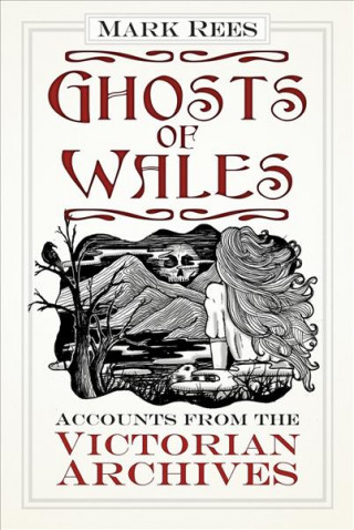 Kniha Ghosts of Wales Mark Rees