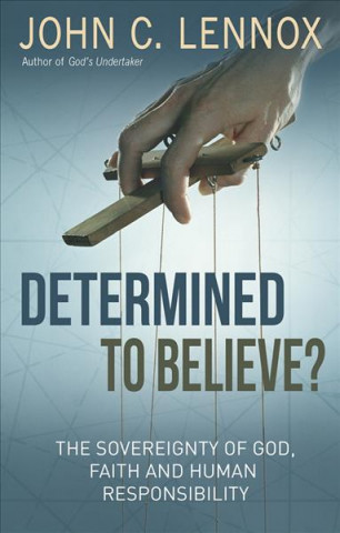 Kniha Determined to Believe? John C. Lennox