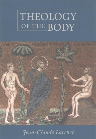 Книга Theology Body Jean-Claude Larchet