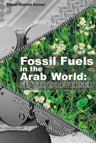 Βιβλίο Fossil Fuels in the Arab World: Seasons Reversed Basel Nashat Asmar