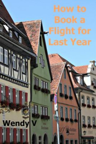 Carte How to Book a Flight for Last Year Wendy V