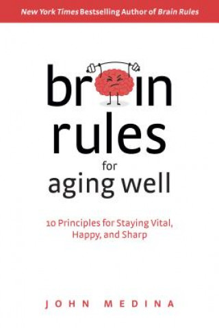 Könyv Brain Rules for Aging Well John Medina