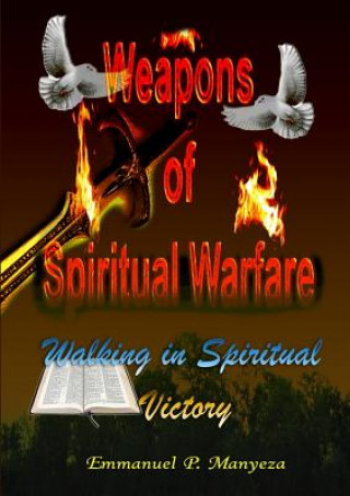 Libro Weapons of Spiritual Warfare: Walking in Spiritual Victory Emmanuel Manyeza