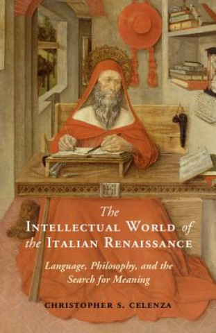 Könyv Intellectual World of the Italian Renaissance Christopher Celenza