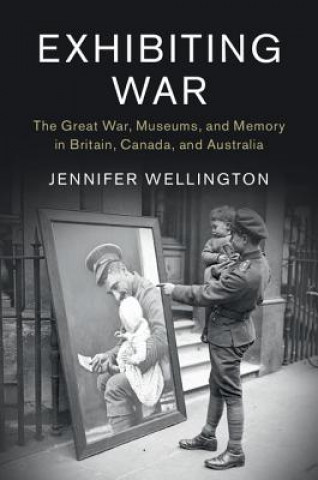 Βιβλίο Exhibiting War WELLINGTON  JENNIFER