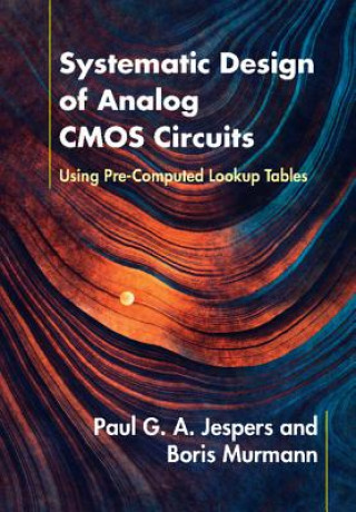 Kniha Systematic Design of Analog CMOS Circuits Paul Jespers