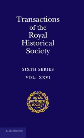Carte Transactions of the Royal Historical Society: Volume 26 Andrew Spicer