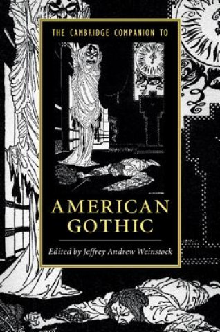 Книга Cambridge Companion to American Gothic Jeffrey Andrew Weinstock