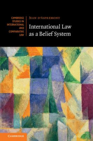 Книга International Law as a Belief System Jean D'Aspremont