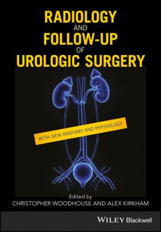 Könyv Radiology and Follow-up of Urologic Surgery Christopher R. J. Woodhouse