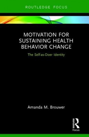 Könyv Motivation for Sustaining Health Behavior Change Amanda M. Brouwer